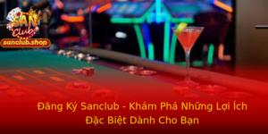 Đăng Ký Sanclub - Khám Phá Những Lợi Ích Đặc Biệt Dành Cho Bạn 4 Ang Ky Sanclub Kham Pha Nhung Loi Ich Ac Biet Danh Cho Ban
