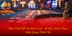 Meo Choi No Hu Inh Cao Bi Kip Chinh Phuc May Quay Than Tai